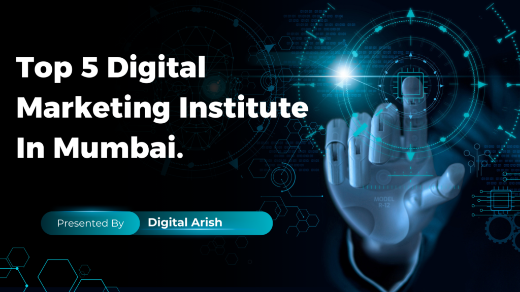 Top 5 Digital Marketing Institute In Mumbai